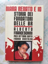 MARA RENATO E IO - STORIA DEI FONDATORI DELLE BR di A. Franceschini, Buffa - CDE