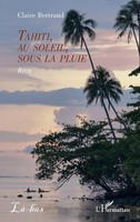 Claire Bertrand | Tahiti, Au Soleil, Sous La Pluie | Taschenbuch | FranzöSisch
