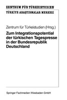Zum Integrationspotential Der TüRkischen Tagespresse In Der Bundesrepublik...