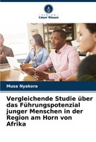 Musa Nyakora | Vergleichende Studie üBer Das FüHrungspotenzial Junger...