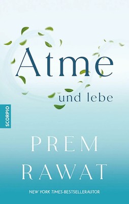 Atme und lebe | Prem Rawat | Buch | 184 S. | Deutsch | 2026 | Scorpio Verlag