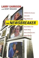 Larry Garrison | The Newsbreaker | Taschenbuch | Englisch (2006) | Thomas Nelson
