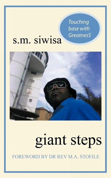 Giant Steps A Personal Story Of Love & Triumph Against Adversity S. M. Siwisa-image