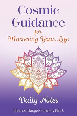 Cosmic Guidance for Mastering Your Life Daily Notes Eleanor Haspel-Portner Buch
