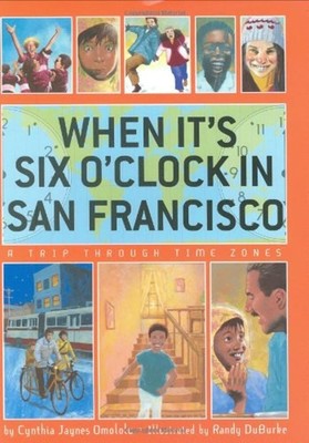When It's Six O'Clock in San Francisco : A Trip Through Time Zone
