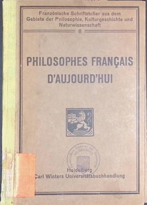 Philosophes Francais d'Aujourd'hui Französische Schriftsteller aus dem Gebiete d