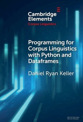 Programming for Corpus Linguistics With Python and Dataframes, Hardcover by K...