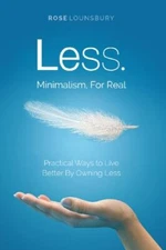 Less: Minimalism for Real (Paperback or Softback)