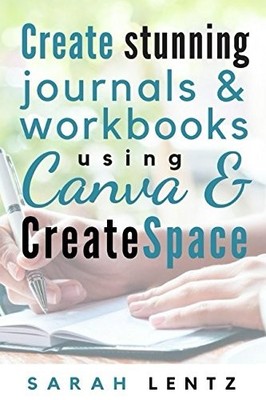 Create stunning journals & workbooks using Canva & CreateSpace