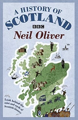 A History Of Scotland by Oliver, Neil 0297856634 FREE Shipping