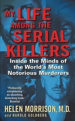 Helen Morrison Harold Goldberg My Life Among the Serial Killers (Taschenbuch)