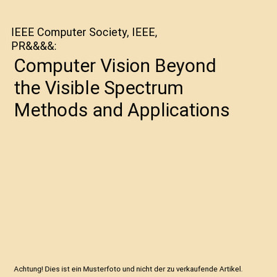 Computer Vision Beyond the Visible Spectrum Methods and Applications, IEEE Compu