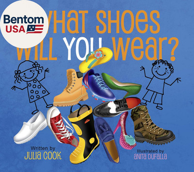 What Shoes Will You Wear?: a Picture Book about Finding the Career the Fits You