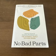 No Bad Parts: Healing Trauma and Restoring Wh...