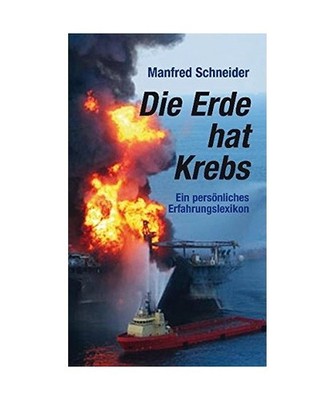Die Erde hat Krebs: Ein persönliches Erfahrungslexikon: Ein persönliches Erfah