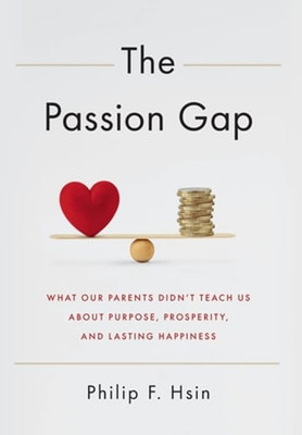 The Passion Gap: What Our Parents Didn't Teach Us About Purpose, Prosperity, and