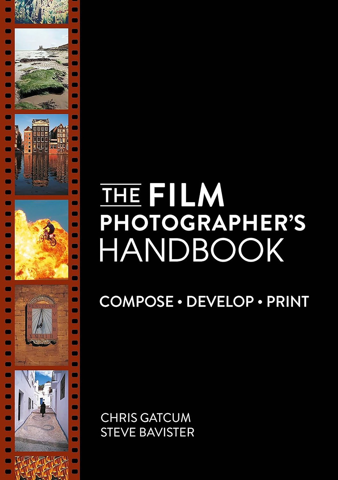 The The Film Photographer's Handbook by Chris Gatcum, Baviste... - 9781446317853