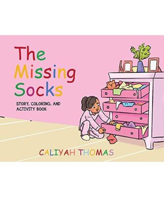 The Missing Socks: Story, Coloring, & Activity Book, Caliyah Thomas