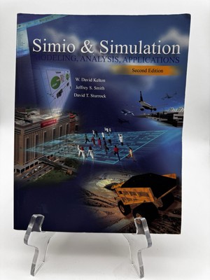 SIMIO AND SIMULATION: MODELING, ANALYSIS, APPLICATIONS By W. David Kelton Mint