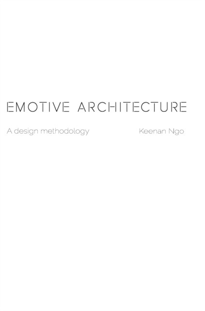 Emotive Architecture by Keenan Ngo HARDBACK 9781778045905
