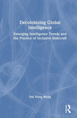 Decolonizing Global Intelligence: Towards Inclusive Interste...