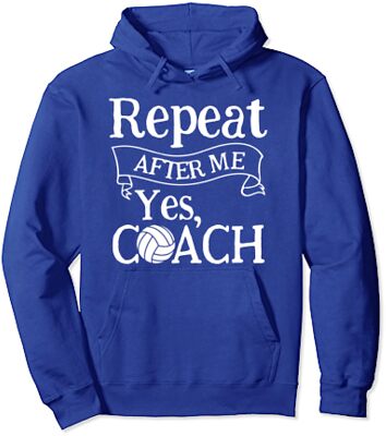 Repeat After Me Yes Coach Funny Volleyball Coach Gift Unisex Hooded Sweatshirt
