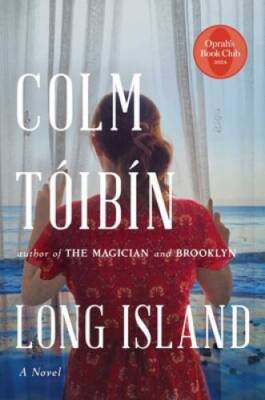 Long Island (Eilis Lacey Series) - Hardcover By Toibin, Colm - VERY GOOD