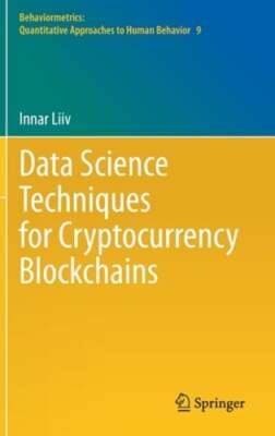 Data Science Techniques for Cryptocurrency Blockchains by Innar LIIV: Used