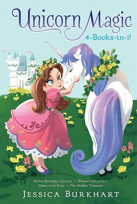 Unicorn Magic 4-Books-In-1!: Bella's Birthday Unicorn; Where's Glimmer?;...