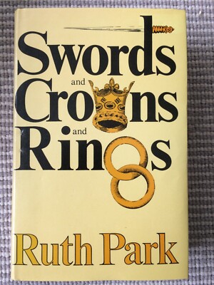 Swords and Crowns and Rings by Ruth Park (Hardback, 1978) First UK Edition.