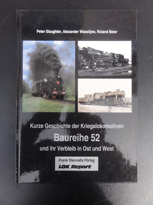 BAUREIHE 52 KRIEGSLOK UND IHR VERBLEIB IN OST WEST FÖRLAG LOK REPORT 2000 N 1996