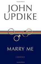 MARRY ME: A ROMANCE By John Updike **Mint Condition**