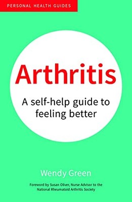 Arthritis: A Self-Help Guide to Feelin..., Green, Wendy