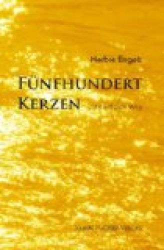 Fünfhundert Kerzen : Licht auf dem Weg. Engels, Herbie: