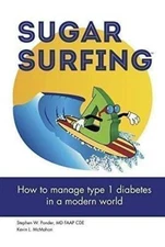 Sugar Surfing: How to Manage Type 1 Diabetes in a Modern World - GOOD