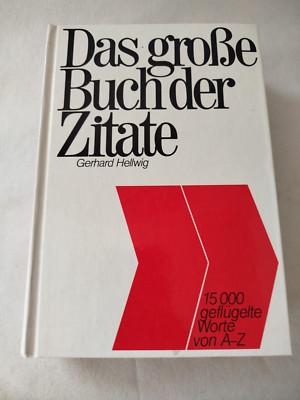 # 245 Das große Buch der Zitate : 15000 geflügelte Worte von A - Z.  G. Hellwig 
