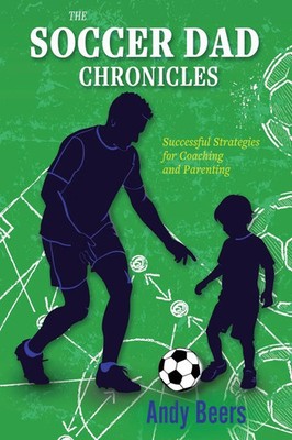 Andy Beers | The Soccer Dad Chronicles | Taschenbuch | Englisch (2024)