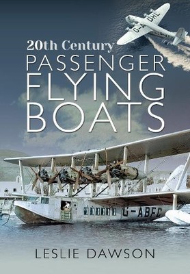 Leslie Dawson 20th Century Passenger Flying Boats (Taschenbuch)