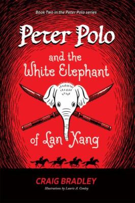 Peter Polo and the White Elephant of Lan Xang 9781953021885 by unknown author