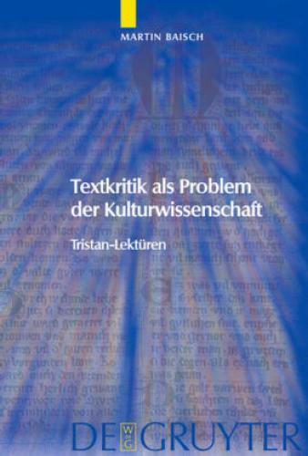 Textkritik Als Problem Der Kulturwissenschaft Tristan-lektüren 3300