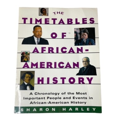 Timetables of African American History Sharon Harley 1995 Black History Month u