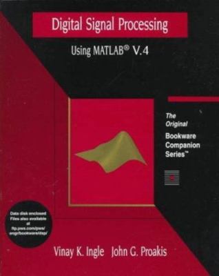 Digital Signal Processing Using MATLAB Version 4: A Bookware Companions...