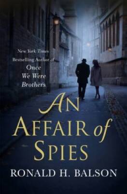 An Affair of Spies: A Novel - Hardcover By Balson, Ronald H - VERY GOOD