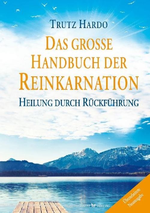 Das große Handbuch der Reinkarnation Trutz Hardo