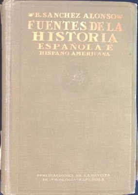 Fuentes de la Historia Espanola e Hispanoamericana, vol. 1 Alonso, B. Sánchez: