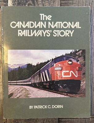 DIE GESCHICHTE DER KANADISCHEN NATIONALEISENBAHNEN von Patrick C. Dorin SC 1975
