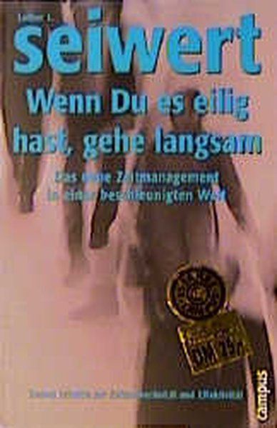 Wenn Du Es Eilig Hast Gehe Langsam Wenn Du es eilig hast, gehe langsam Seiwert Lothar, J. und Ann McGee