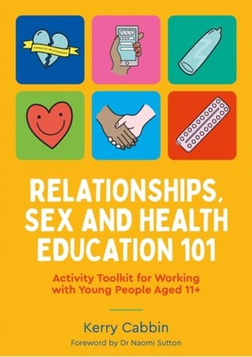 Relationships, Sex and Health Education 101 by Kerry Cabbin (Paperback Book)