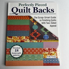 Perfectly Pieced Quilt Backs: The Scrap-Smart Guide to Finishing Quilts