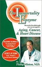 The Immortality Enzyme : Biomedical Breakthroughs You Can Use Aga
